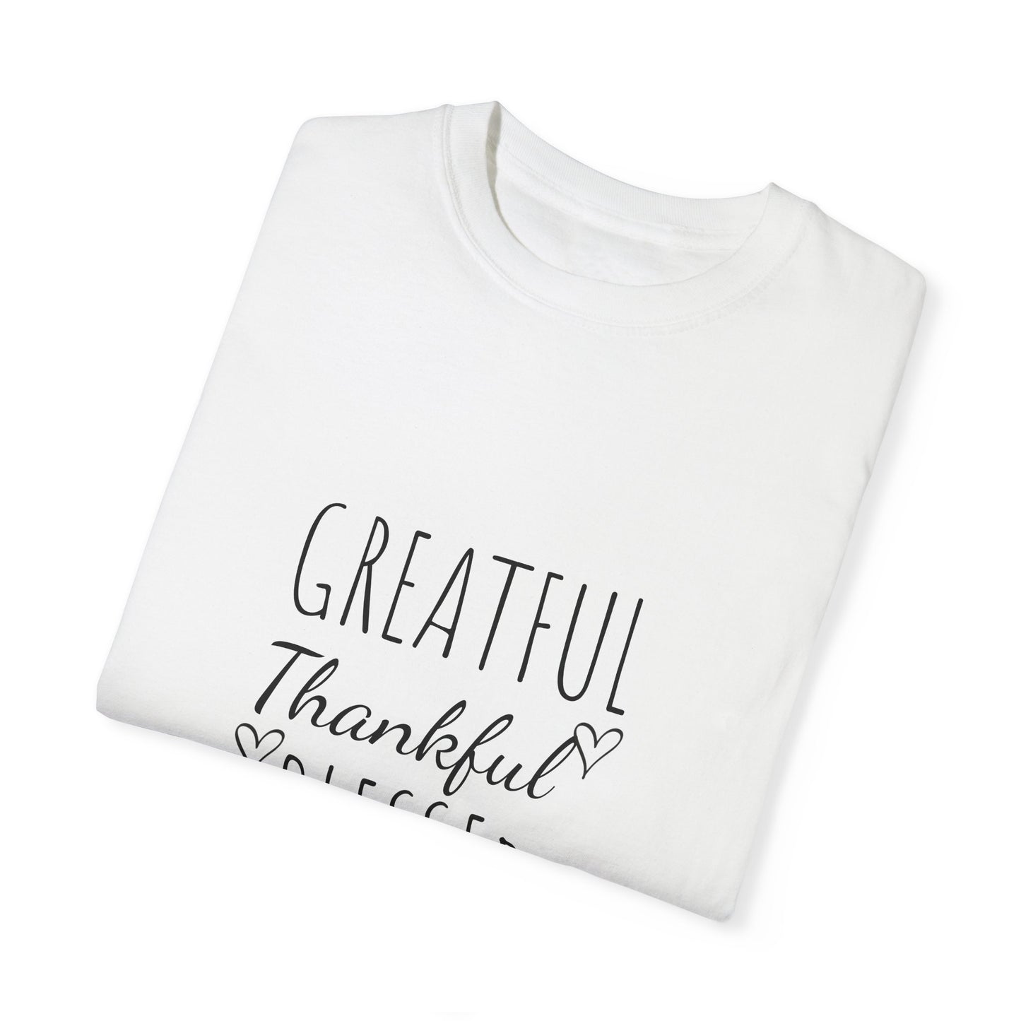 Greaftul,thansful,blessed. T-shirt