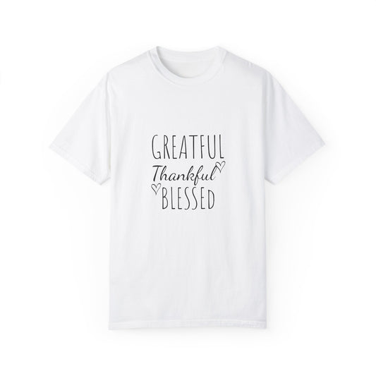 Greaftul,thansful,blessed. T-shirt